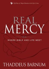Real Mercy: Where Bible and Life Meet