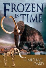 Frozen in Time: The Woolly Mammoth, The Ice Age, and The Bible - eBook