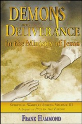 Demons & Deliverance: In the Ministry of Jesus