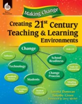 Making Change: Creating a 21st Century Teaching and Learning Environment - PDF Download [Download]