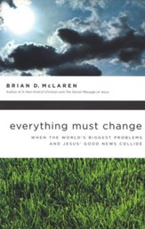 Everything Must Change: Jesus, Global Crises, and a Revolution of Hope