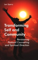 Transforming Self and Community: Revisioning Pastoral Counseling and Spiritual Direction
