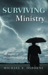 Surviving Ministry: How to Weather the Storms of  Church Leadership (Hardcover)