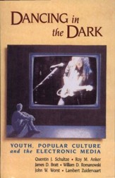 Dancing in the Dark, Youth- Popular Culture- and the Electronic Media