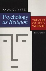 Psychology as Religion- second edition, The Cult of Self-Worship