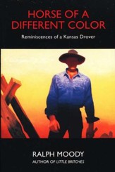 Horse of a Different Color: Reminiscences of a Kansas Drover - Little Britches