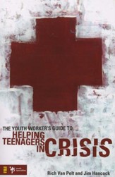 The Youth Worker's Guide to Helping Teenagers in Crisis