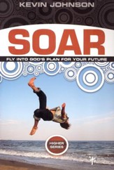 Soar: Sail Into God's Plan For Your Future