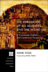 The Priesthood of All Believers and the Missio Dei: A Canonical, Catholic, and Contextual Perspective