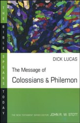 The Message of Colossians & Philemon: The Bible Speaks Today [BST]