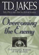 Overcoming the Enemy: The Spiritual Warfare of the Believer, Softcover