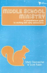 Middle School Ministry: A Comprehensive Guide to Working with Early Adolescents