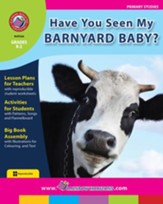 Have You Seen My Barnyard Baby? Gr. K-2 - PDF Download [Download]