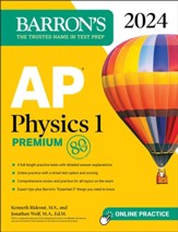 AP Physics 1 Premium, 2024: 4  Practice Tests + Comprehensive Review + Online Practice