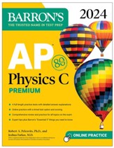 AP Physics C Premium, 2024: 4  Practice Tests + Comprehensive Review + Online Practice