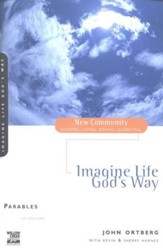 Parables: Imagine Life God's Way, New Community Series