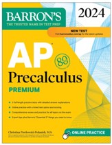 AP Precalculus Premium, 2024: 3  Practice Tests + Comprehensive Review + Online Practice