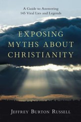 Exposing Myths About Christianity: A Guide to Answering 145 Viral Lies and Legends - PDF Download [Download]