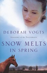 Snow Melts in Spring, Seasons of the Tallgrass Series #1