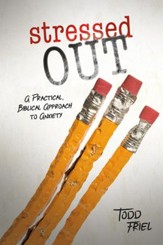 Stressed Out: A Practical, Biblical Approach to Anxiety - PDF Download [Download]