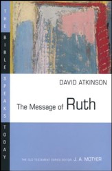 The Message of Ruth: The Bible Speaks Today [BST]