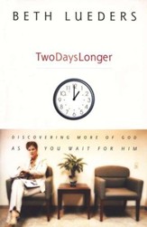 Two Days Longer: Discovering More of God as You Wait  for Him