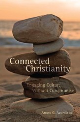 Connected Christianity: Engaging Culture Without Compromise - eBook