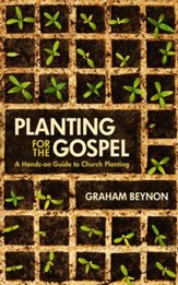 Planting for the Gospel: A hands-on guide to church planting - eBook