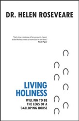 Living Holiness: Willing to be the Legs of a Galloping Horse - eBook