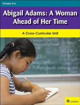 Abigail Adams: A Woman Ahead of Her Time: A Cross-Curricular Unit - PDF Download [Download]