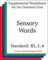 Sensory Words (CCSS RL.1.4): Aligns to CCSS RL.1.4: Identify words and phrases in stories or poems that suggest feelings or appeal to the senses. - PDF Download [Download]