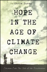 Hope in the Age of Climate Change: Creation Care This Side of the Resurrection