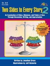 Two Sides to Every Story 2: An Examination of Ethics, Dilemmas, and Points of View through Discussion, Writing, and Improvisation - PDF Download [Download]