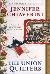 The Union Quilters, An Elm Creek Quilts Novel