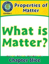 Properties of Matter: What Is Matter? Gr. 5-8 - PDF Download [Download]