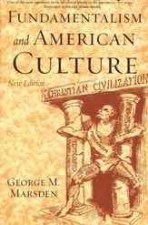 Fundamentalism and American Culture, Second Edition