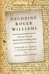 Decoding Roger Williams: The Lost Essay of Rhode Island's Founding Father
