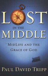 Lost In The Middle: Midlife and The Grace of God