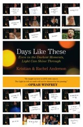 Days Like These: Even In The Darkest Moments, Light Can Shine Through - eBook
