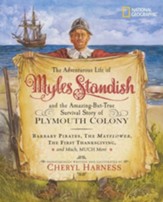The Adventurous Life of Myles  Standish and the Amazing-but-True Survival Story of Plymouth Colony