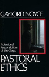 Pastoral Ethics: Professional Responsibilities of the  Clergy