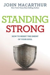 Standing Strong: How to Resist the Enemy of Your Soul - eBook