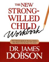 The New Strong-Willed Child--Workbook
