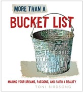 More Than a Bucket List: Making Your Dreams, Passions, and Faith a Reality - eBook