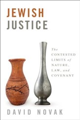 Jewish Justice: The Contested Limits of Nature, Law, and Covenant