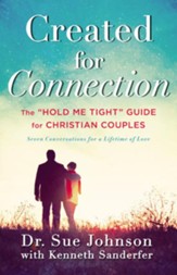 Created for Connection: The Hold Me Tight Guide for Christian Couples, Revised