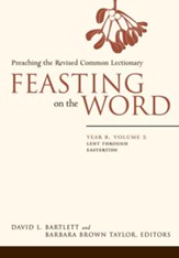 Feasting on the Word: Year B, Vol. 2: Lent through Eastertide - eBook