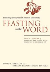 Feasting on the Word: Year C, Vol. 3: Pentecost and Season after Pentecost (Propers 3-16) - eBook