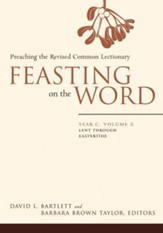 Feasting on the Word: Year C, Vol. 2: Lent through Eastertide - eBook