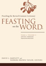 Feasting on the Word: Year A, Volume 1: Advent through Transfiguration - eBook